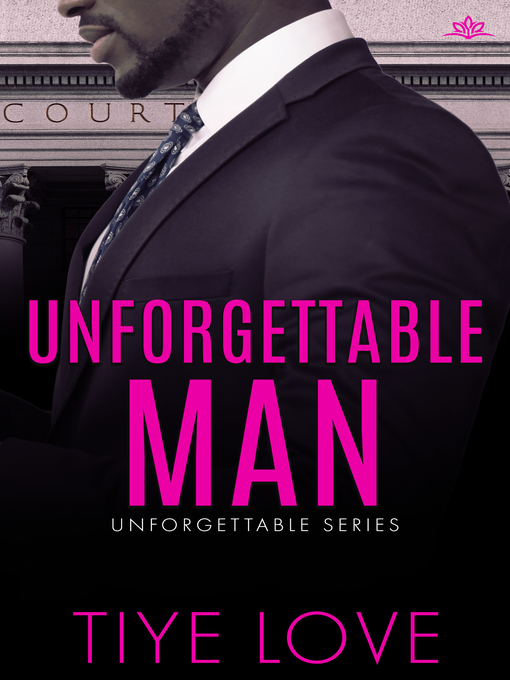 Title details for Unforgettable Man by Tiye Love - Available